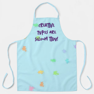 "Creative Types Are Seldom Tidy!" Paint Splatter Apron
