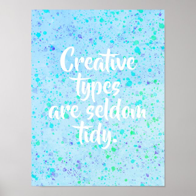 Creative Types are Seldom Tidy Poster (Front)