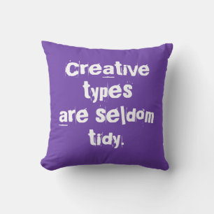 Creative Types are Seldom Tidy Purple Pillow