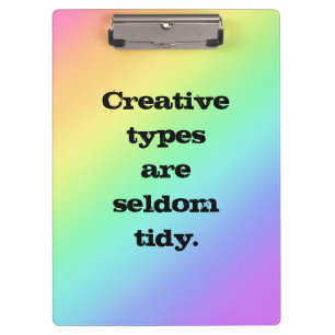 Creative Types Are Seldom Tidy Rainbow Clipboard