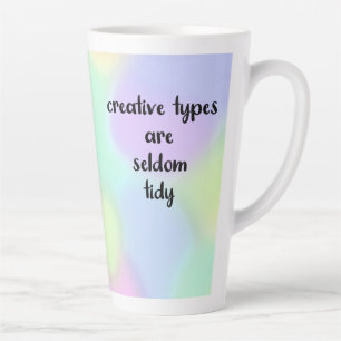 Creative Types are Seldom Tidy Rainbow Latte Mug