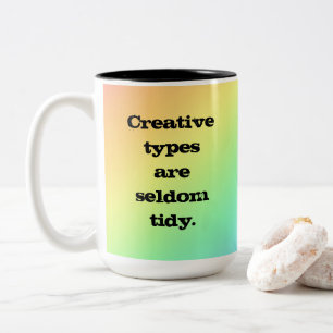 Creative Types are Seldom Tidy Rainbow Mug