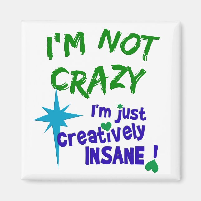 Creatively Insane magnet (Front)