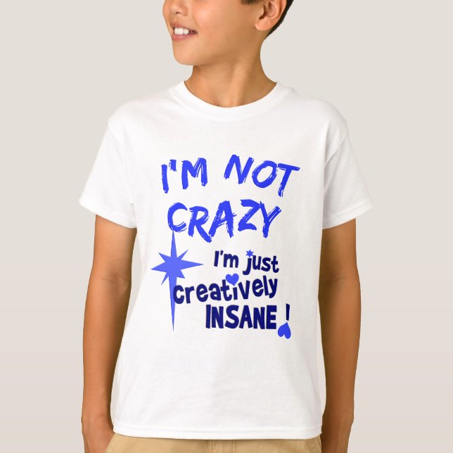 Creatively Insane T-shirt (Front)