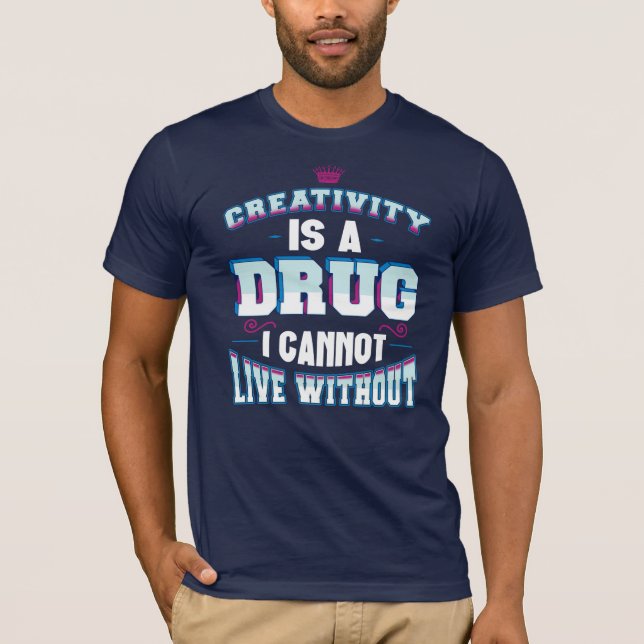 Creativity I Can't Live Without Art Teacher Gift T-Shirt (Front)