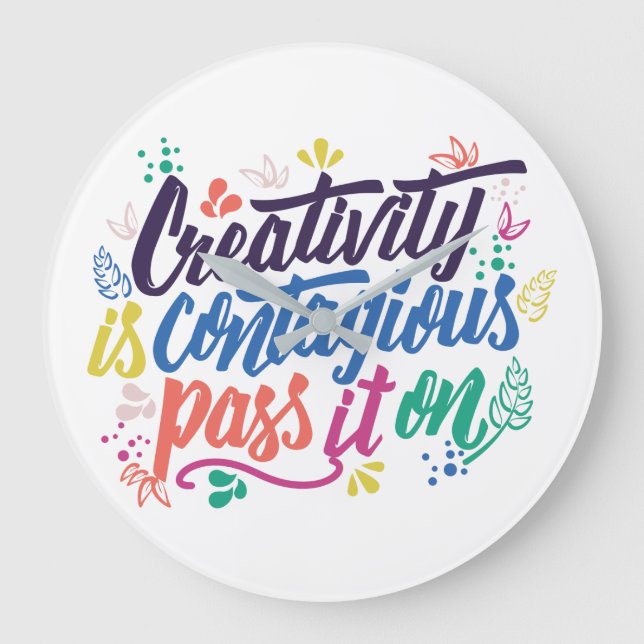 Creativity Is Contagious Pass It On Large Clock (Front)