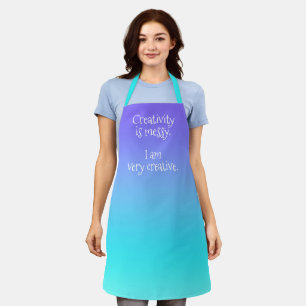 Creativity is Messy I am Very Creative Funny Apron