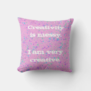 Creativity is Messy. Paint Splatter Throw Pillow