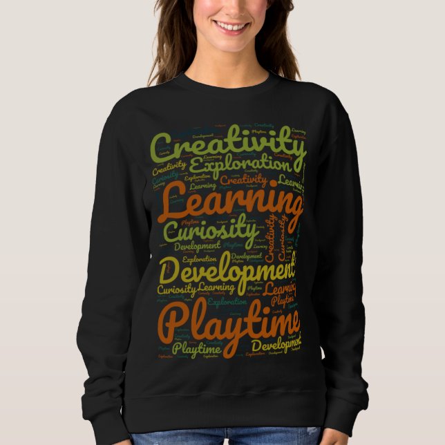 Creativity Learning Development Inspirational Scho Sweatshirt (Front)