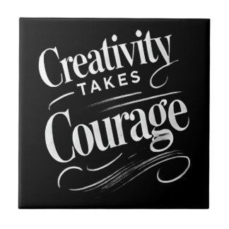 Creativity Takes Courage Art-Inspired  Tile