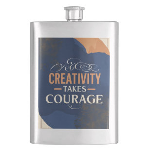 Creativity Takes Courage Hip Flask