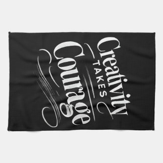 Creativity Takes Courage Kitchen Towel