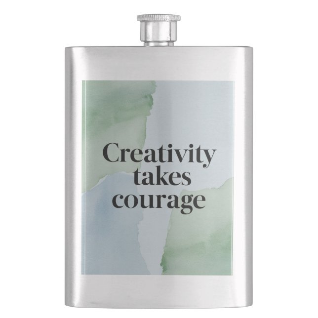 Creativity Takes Courage option 2 Hip Flask (Front)