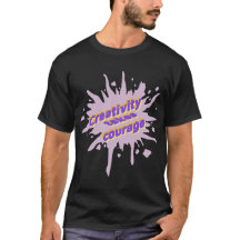 Creativity Takes Courage Paint Splatter T-Shirt