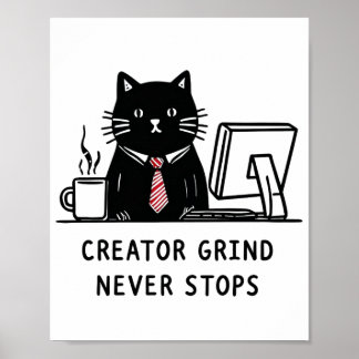 Creator Grind Never Stops – Fuelling Passion Every Poster