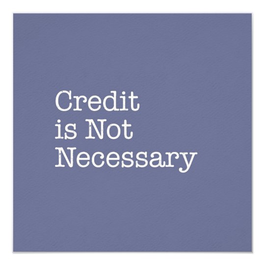 Credit is Not Necessary Note Card