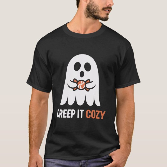 Creep It Cozy Halloween T-Shirt (Front)