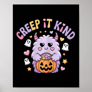 Creep It Kind Cute Monster Halloween Funny  Poster