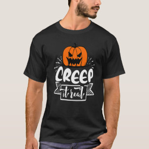 Creep it Real 1 T-Shirt