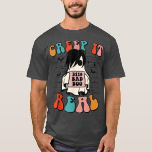 Creep It Real Bad Boo Spooky Ghost Halloween Groov T-Shirt