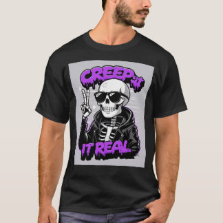 Creep It Real – Cool Skeleton Halloween 2 T-Shirt