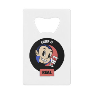 Creep It Real  Credit Card Bottle Opener