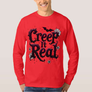 Creep It Real - Edgy Halloween Vibes T-Shirt