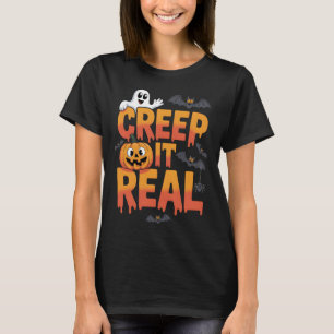 Creep It Real Funny Halloween Keep It Real T-Shirt