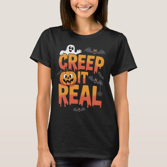 Creep It Real Funny Halloween Keep It Real  T-Shirt (Front)