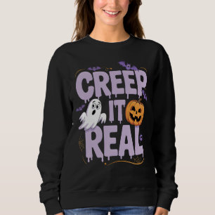 Creep It Real Funny Halloween Saying Quote Sweatshirt