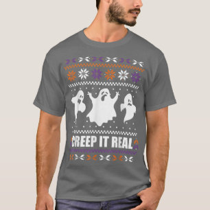 CREEP IT REAL Funny Halloween Ugly Christmas Ghost T-Shirt