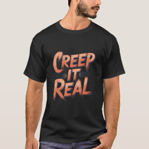 Creep It Real” Halloween Spooky Funny T-shirt 