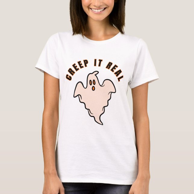Creep it Real halloween  T-Shirt (Front)