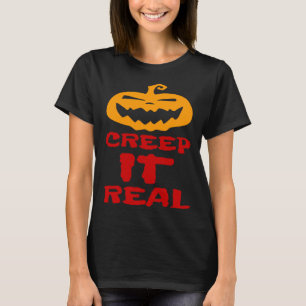Creep It Real Pumpkin Scary Haunted Halloween Tric T-Shirt