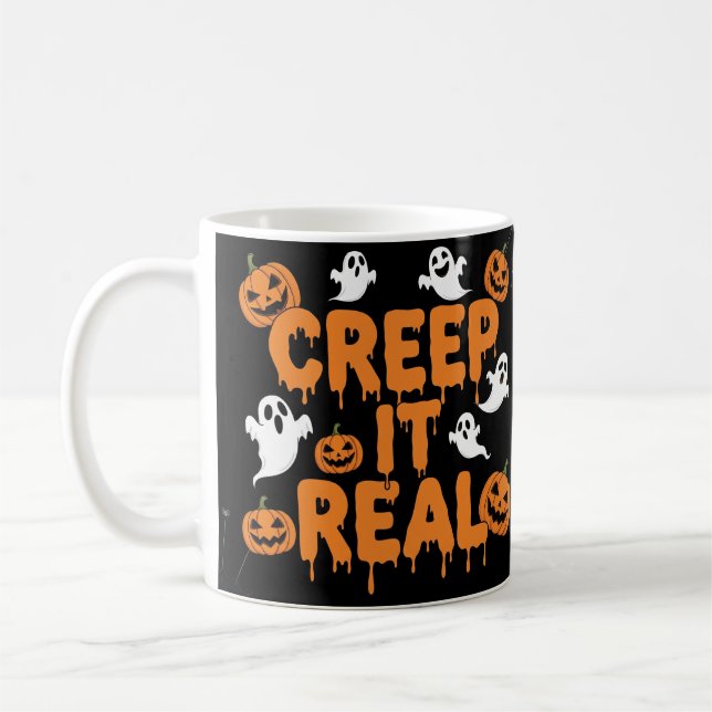 Creep It Real – Spooky Halloween Quote Coffee Mug (Left)