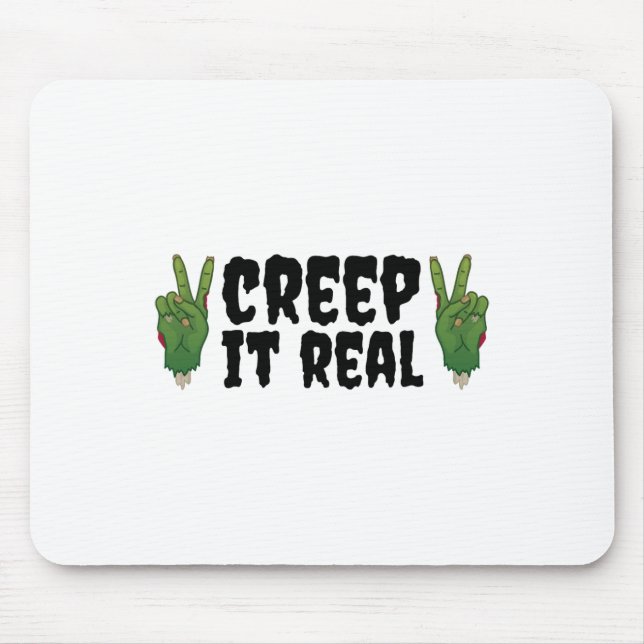 Creep It Real Zombie Hand Halloween Zombie  Mouse Pad (Front)