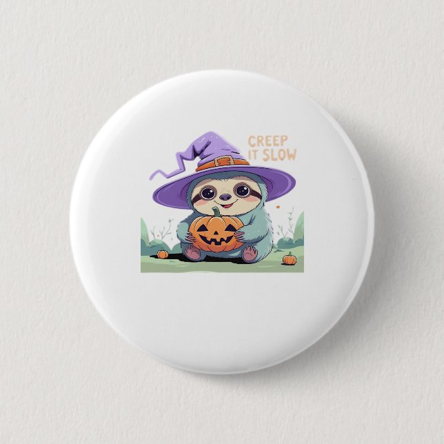 Creep It Slow � Cute Sloth Halloween Shirt  Funny  2 Inch Round Button (Front)