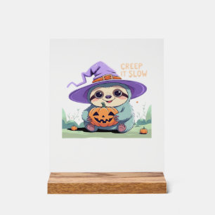 Creep It Slow � Cute Sloth Halloween Shirt Funny Acrylic Sign