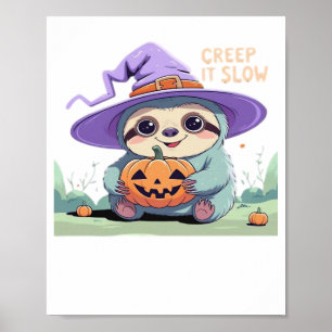 Creep It Slow – Cute Sloth Halloween Shirt  Funny  Poster