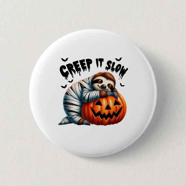 Creep It Slow Cute Sloth Mummy Jack O Lantern Hall 2 Inch Round Button (Front)