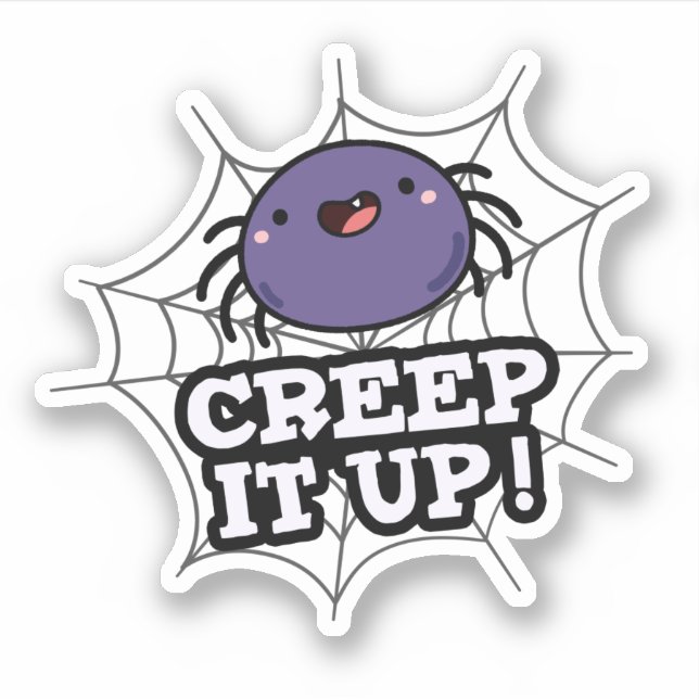 Creep It Up Funny Spider Pun  (Front)