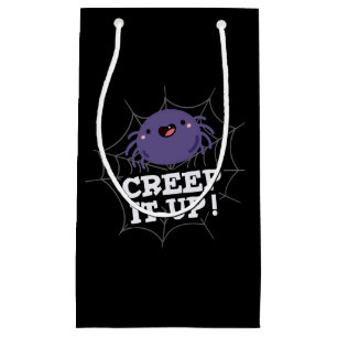 Creep It Up Funny Spider Pun  Small Gift Bag