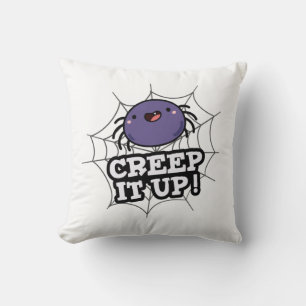 Creep It Up Funny Spider Pun Throw Pillow