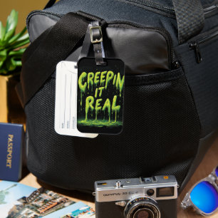 "Creepin it Real" Humorous Slime Typography Luggage Tag