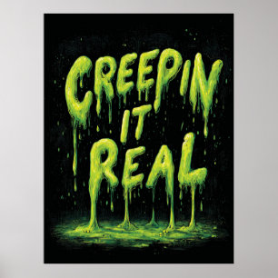 "Creepin it Real" Humorous Slime Typography Poster