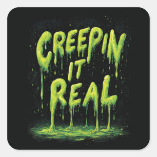 "Creepin it Real" Humorous Slime Typography Square Sticker