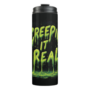 "Creepin it Real" Humorous Slime Typography Thermal Tumbler