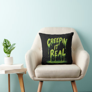 "Creepin it Real" Humorous Slime Typography Throw Pillow