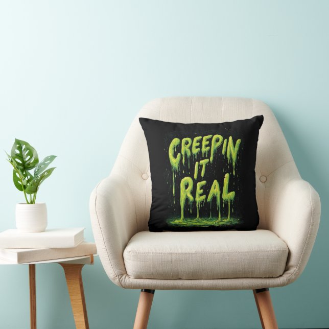 "Creepin it Real" Humorous Slime Typography Throw Pillow (Chair)