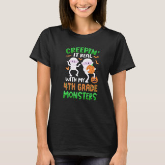 Creepin It Real With My 4th Grade Monsters Hallowe T-Shirt